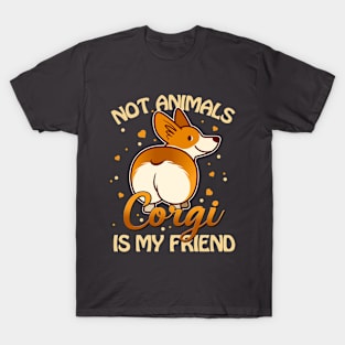 Corgi is my friend T-Shirt